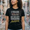 I YELLED Riichi BUT SHE KEPT SUCKING Mahjong Shirt