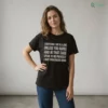 Everything I Say Is A Joke Unless You Agree With Me And In That Case Speak To Me T-Shirt