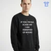 IF YOU TRYNA SCARE ME 1AM TERRIFIED OF BOOBS T-Shirt