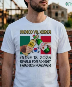 Mexico Vs. Korea, Rivals For A Night, Friends Forever Shirt