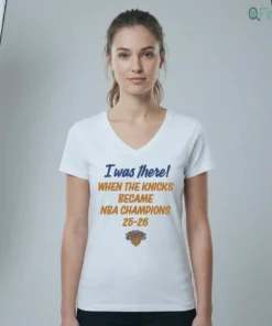 New York Knicks 2026 NBA Champions I Was There T-Shirt