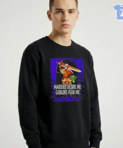 Maidens Desire Me Goblins Fear Me Medieval Knight Sword Meme Shirt