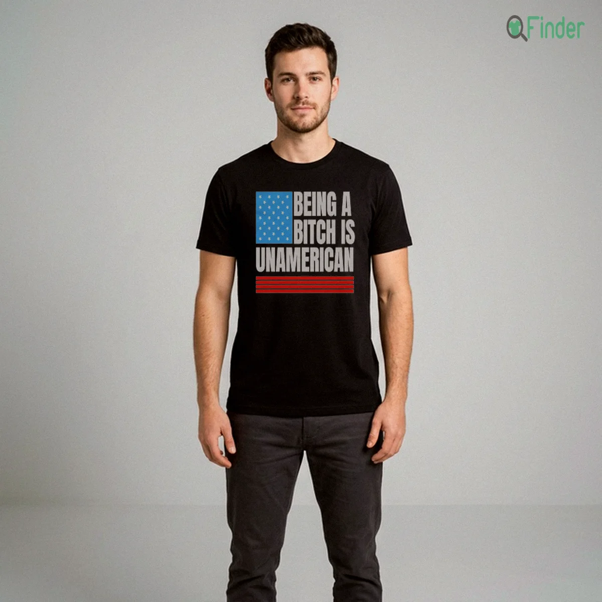 Being A Bitch Is UnAmerican T Shirt Being A Bitch Is UnAmerican T-Shirt