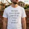 Ayo Edebiri Wear Do Not Talk To Me About AI, I Will Kill Myself Shirt