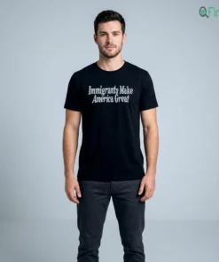 Immigrants Make America Great Pro Immigration Text Shirt
