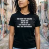 You Have Two Wolves Inside You, One Is Gay, The Other Is Gay, They Are Boyfriends Text T-Shirt