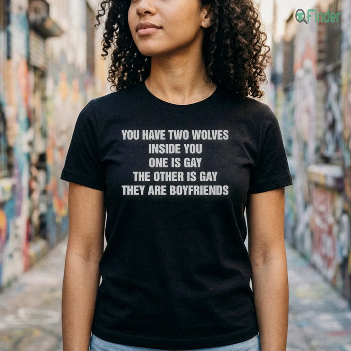 You Have Two Wolves Inside You, One Is Gay, The Other Is Gay, They Are Boyfriends Text T Shirt You Have Two Wolves Inside You, One Is Gay, The Other Is Gay, They Are Boyfriends Text T-Shirt