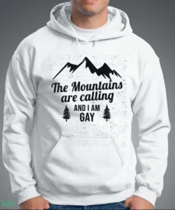 the mountains are calling and i am gay shirt 3