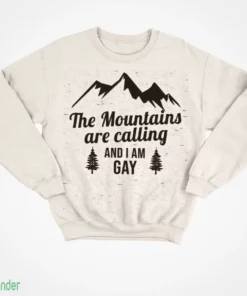 the mountains are calling and i am gay shirt 4