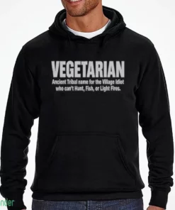 vegetarian ancient tribal name for the village idiot who can t shirt 3