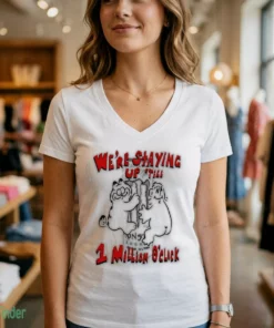 were staying up till 1 million oclock monster energy funny meme t shirt 2