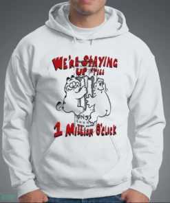 were staying up till 1 million oclock monster energy funny meme t shirt 3