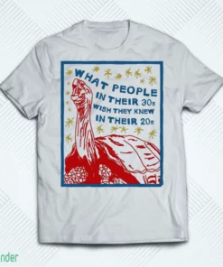 what people in their 30s wish they knew in their 20s turtle meme shirt 1