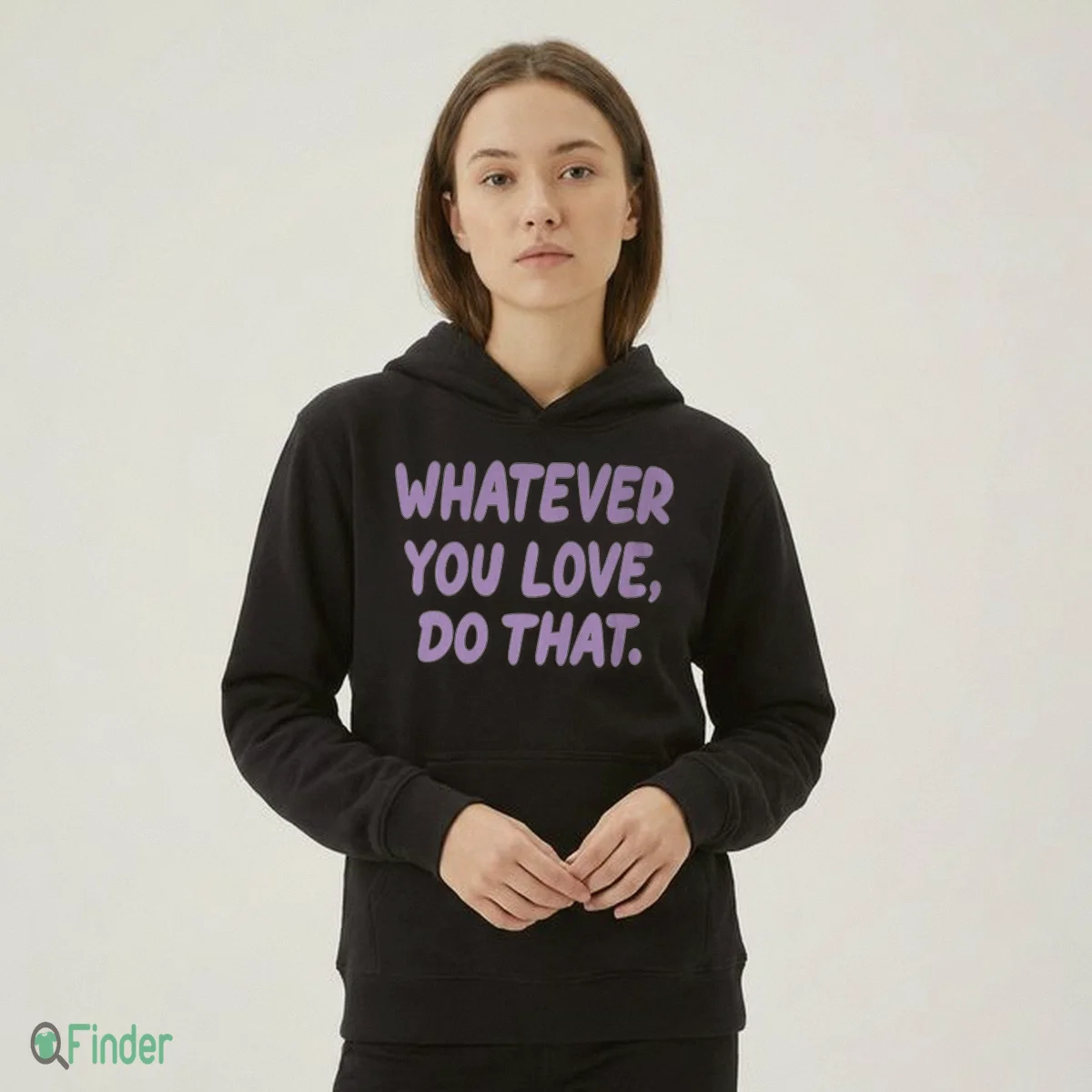 WHATEVER YOU LOVE DO THAT T-Shirt - Design Preview