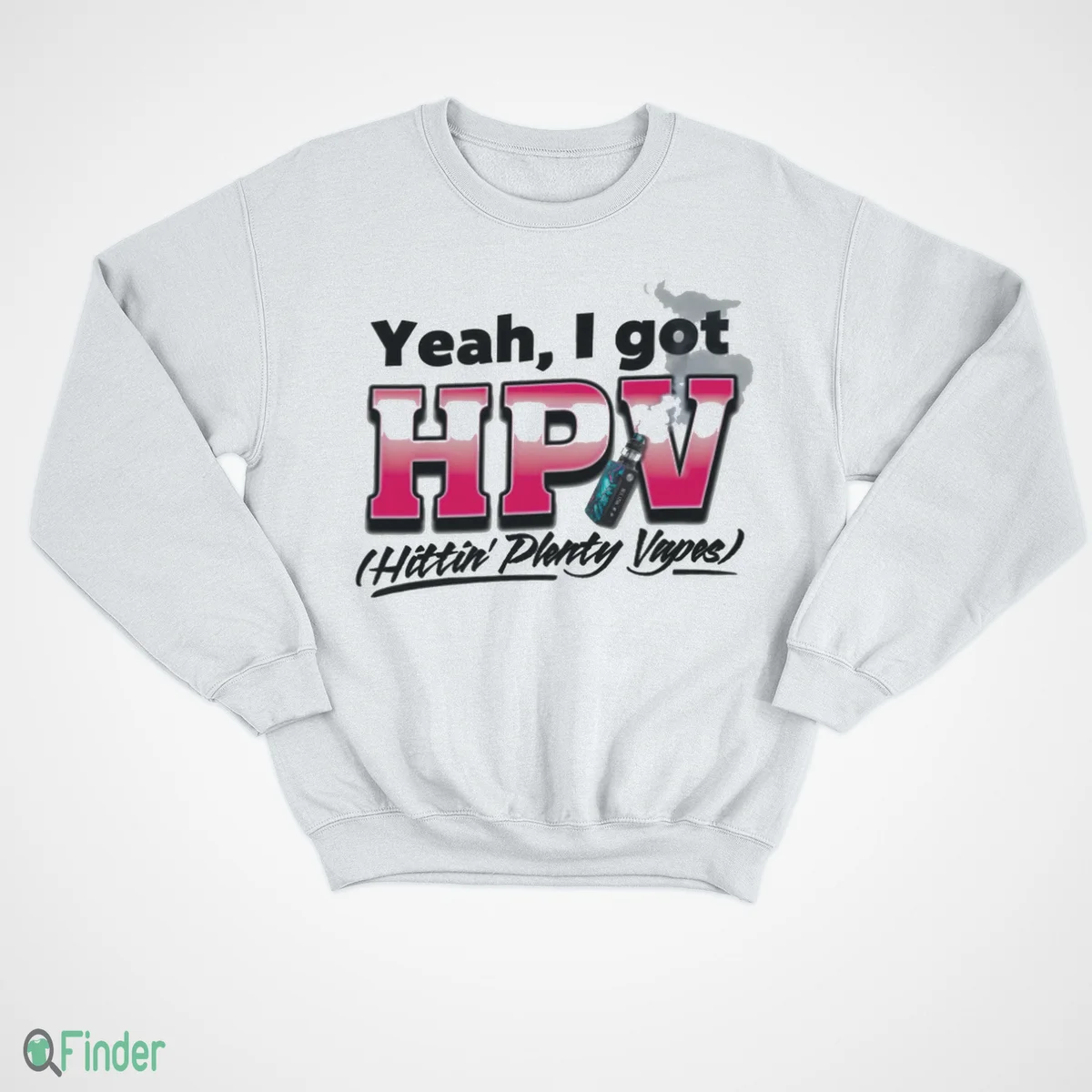 yeah i got hpv hittin plenty vapes shirt 4 yeah i got hpv hittin plenty vapes shirt 4