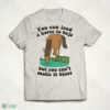 you can lead a horse to baja but you can t make it blast shirt 1