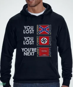 you lost you lost you re next anti maga shirt 3