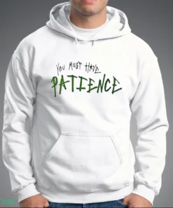 you must have patience quote inspirational premium text shirt 3