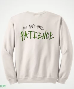 you must have patience quote inspirational premium text shirt 4