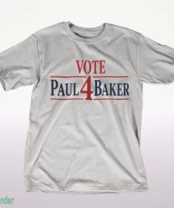 2026 vote paul 4 baker shirt 1