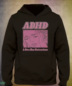 adhd a diva has distractions t shirt 3