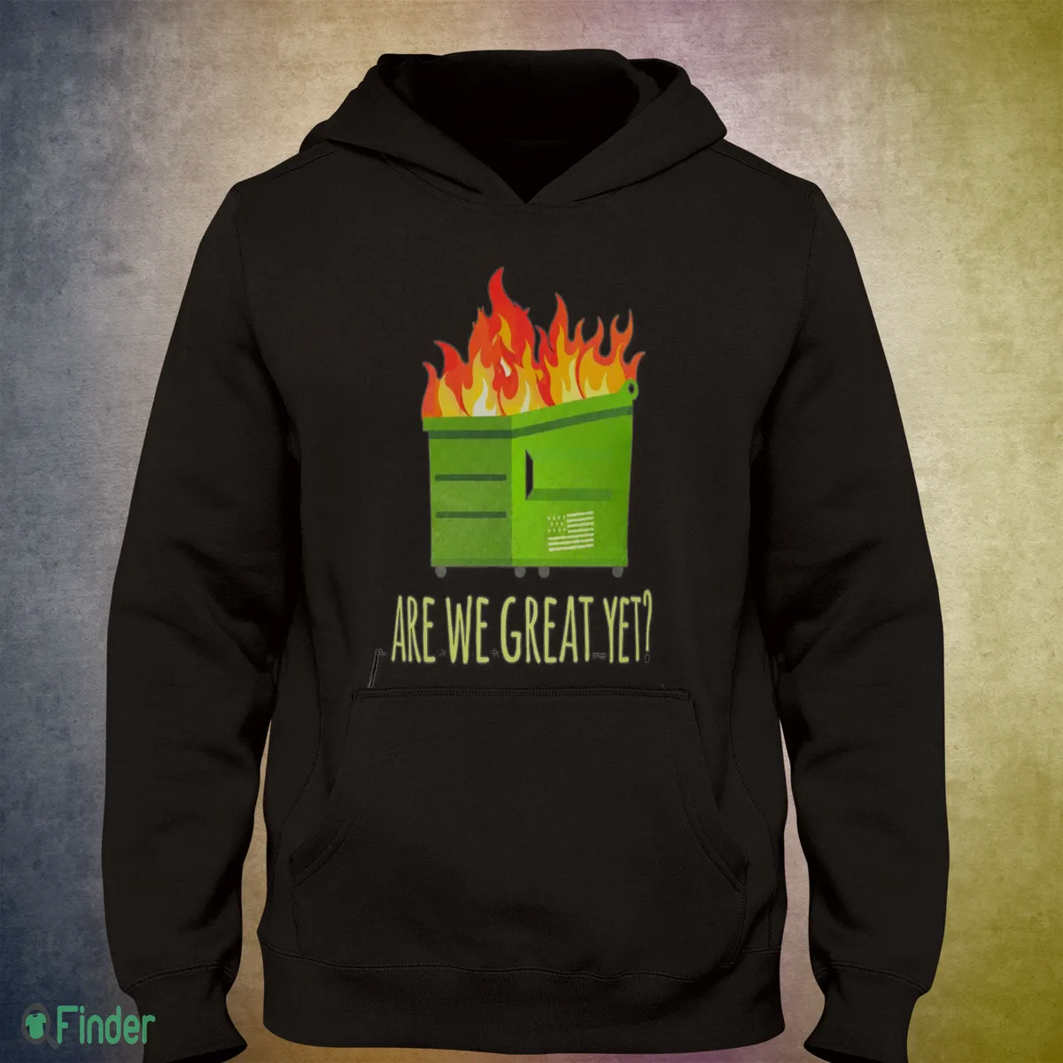 are we great yet dumpster fire shirt 3 are we great yet dumpster fire shirt 3