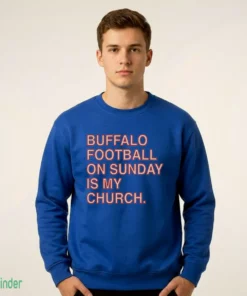 buffalo football on sunday is my church shirt 2