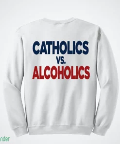 catholics vs alcoholics notre dame wisconsin shirt 4