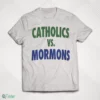 catholics vs mormons shirt 1