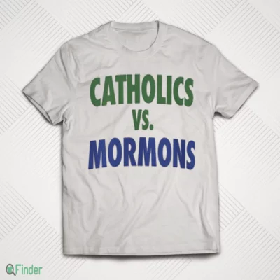 catholics vs mormons shirt 1
