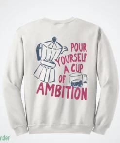 dolly parton pour yourself a cup of ambition shirt 4
