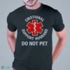 emotional support husband do not pet graphic t shirt 1