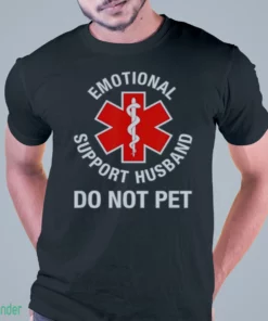 emotional support husband do not pet graphic t shirt 1