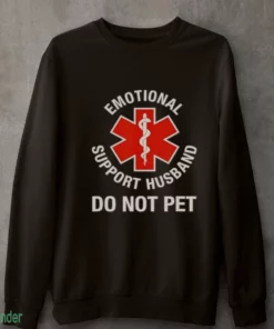 emotional support husband do not pet graphic t shirt 4