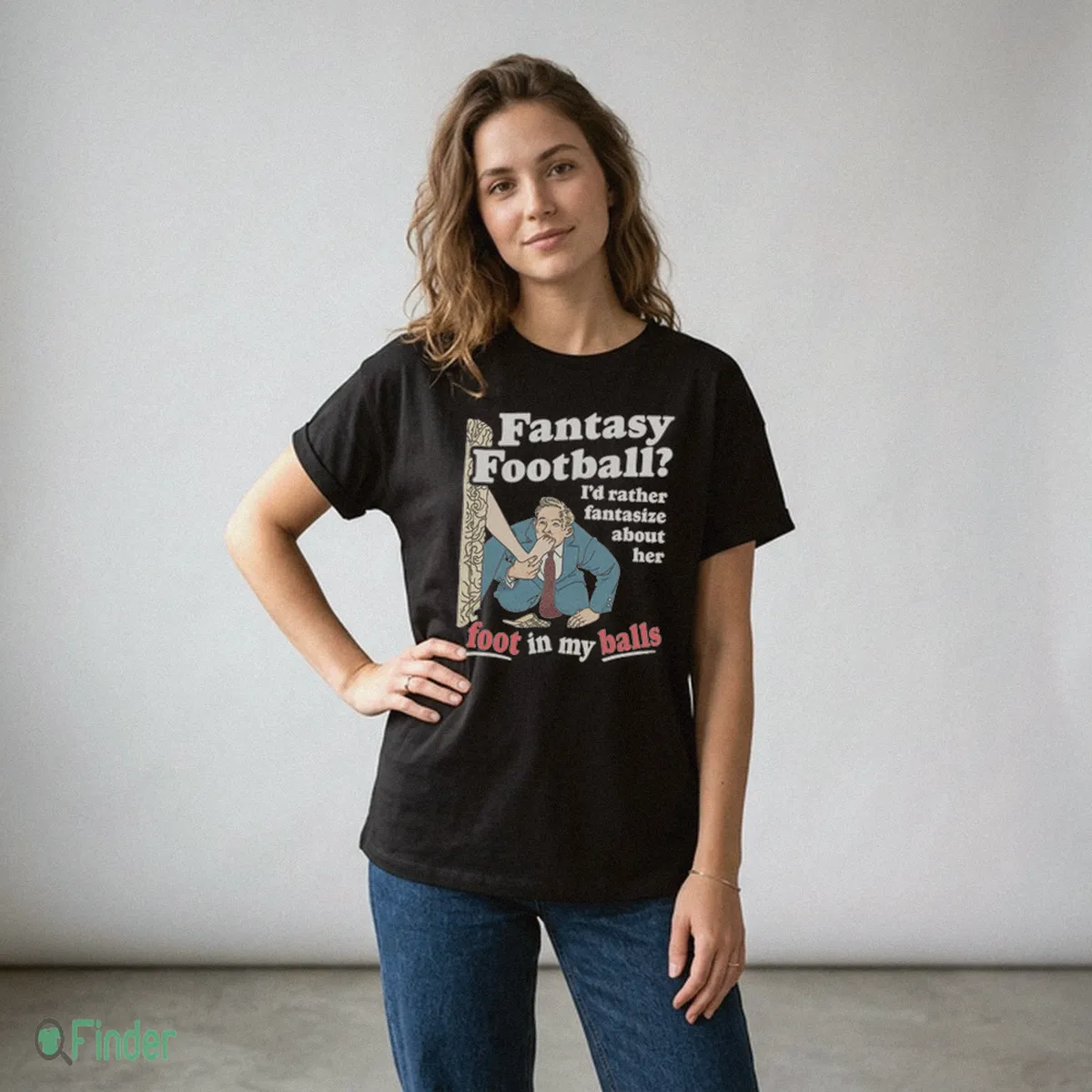 Fantasy Football I'D Rather Fantasize About Her Foot In My Balls T-Shirt - Design Preview