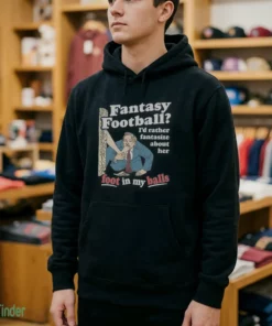 fantasy football i d rather fantasize about her foot in my balls t shirt 4