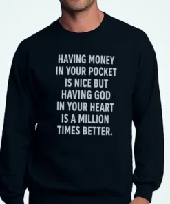 having money in your pocket is nice shirt 4