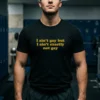 i ain t gay but i ain t exactly not gay tshirt black male3
