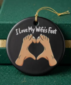 i love my wife s feet husband wife ornament