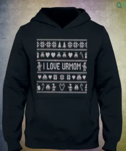 i love urmom ugly christmas hoodie