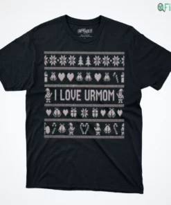 i love urmom ugly christmas t shirt