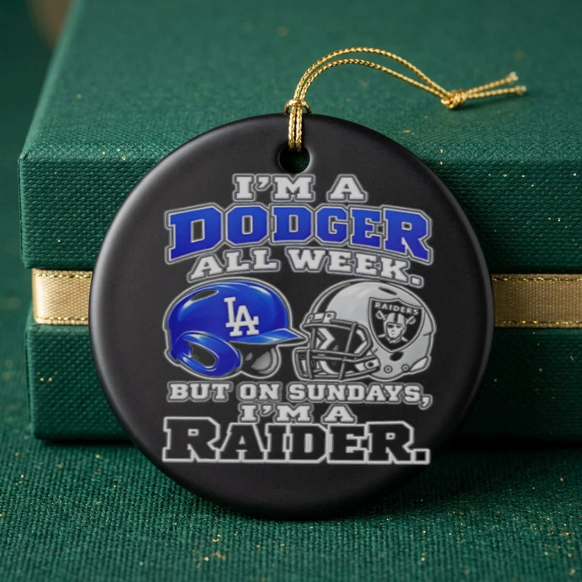 i m a los angeles dodgers all week but on sundays i m a las vegas rai ornament i m a los angeles dodgers all week but on sundays i m a las vegas rai ornament