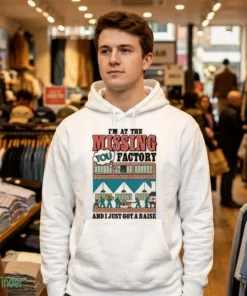 i m at the missing you factory and i just got a raise t shirt 3