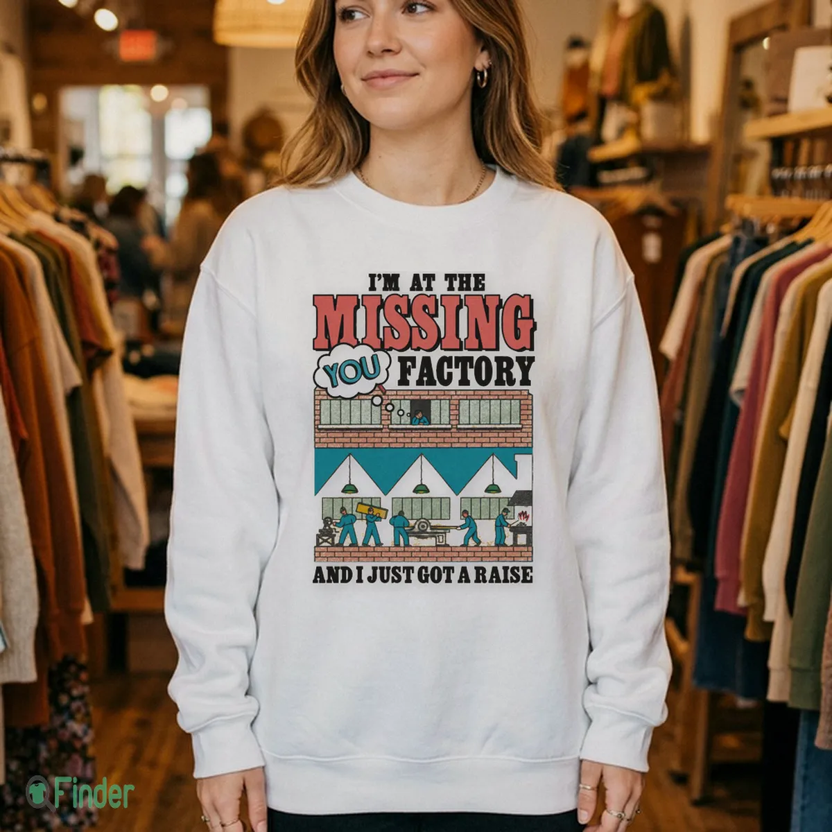 i m at the missing you factory and i just got a raise t shirt 4 i m at the missing you factory and i just got a raise t shirt 4