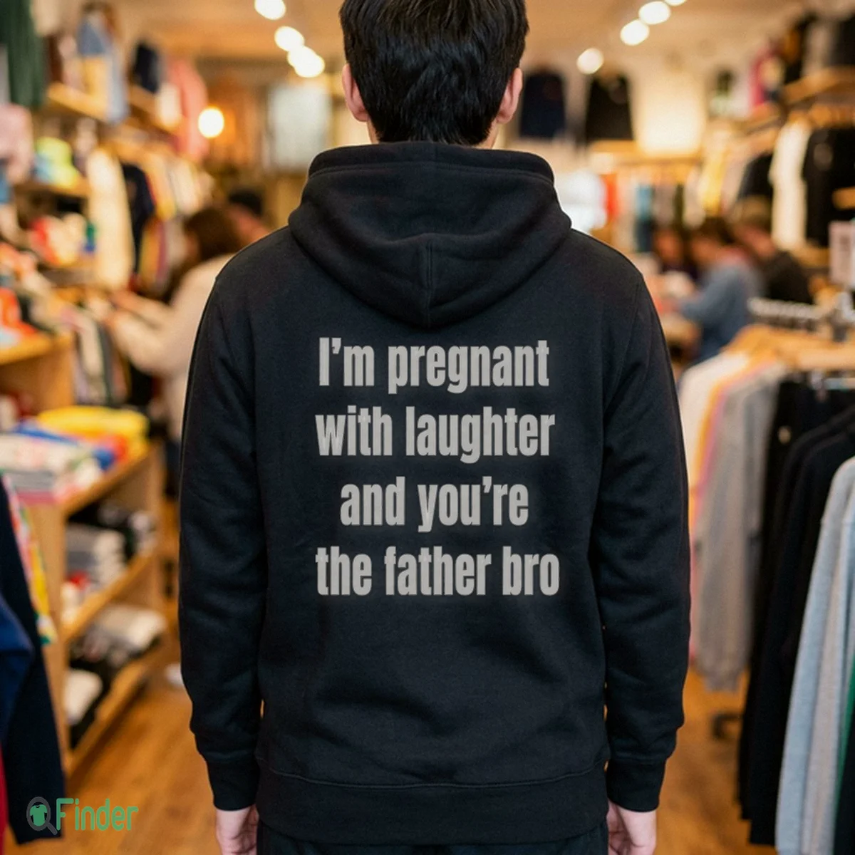 i m pregnant with laughter and you re the father bro t shirt 3 i m pregnant with laughter and you re the father bro t shirt 3