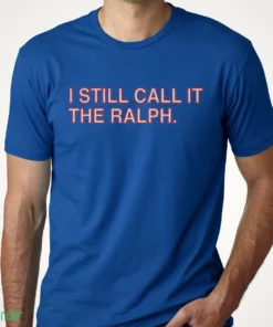 i still call it the ralph t shirt 1
