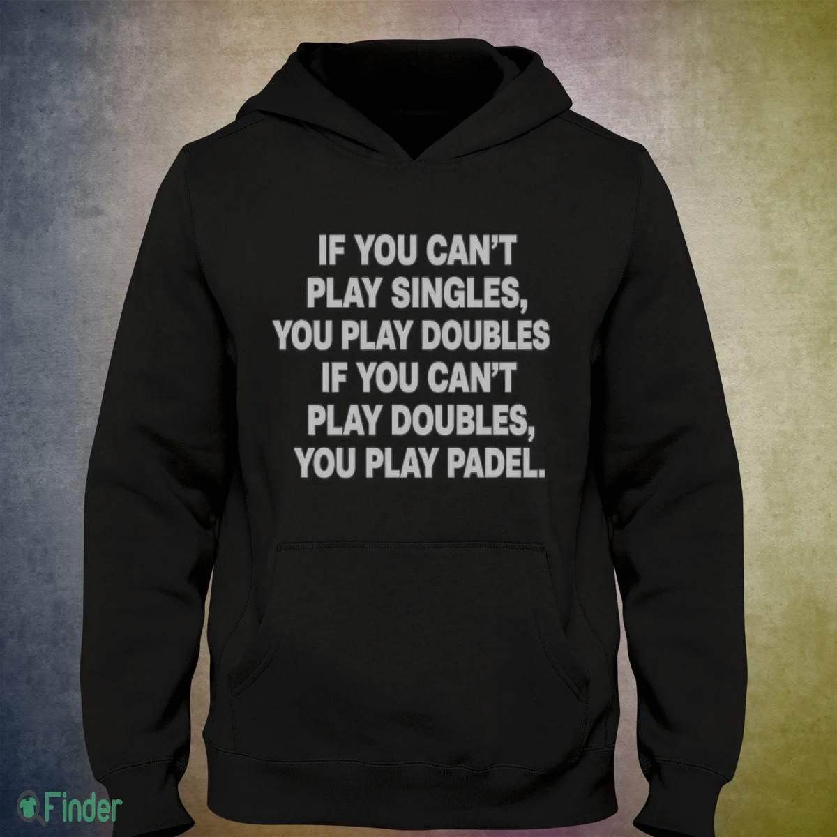 if you can t play singles you play doubles if you can t play doubles shirt 3 if you can t play singles you play doubles if you can t play doubles shirt 3