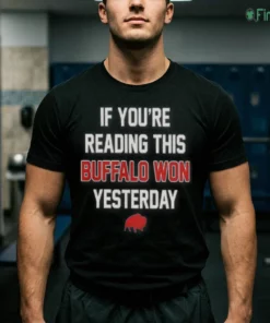 if you re reading this buffalo won yesterday bills logo tshirt black male3