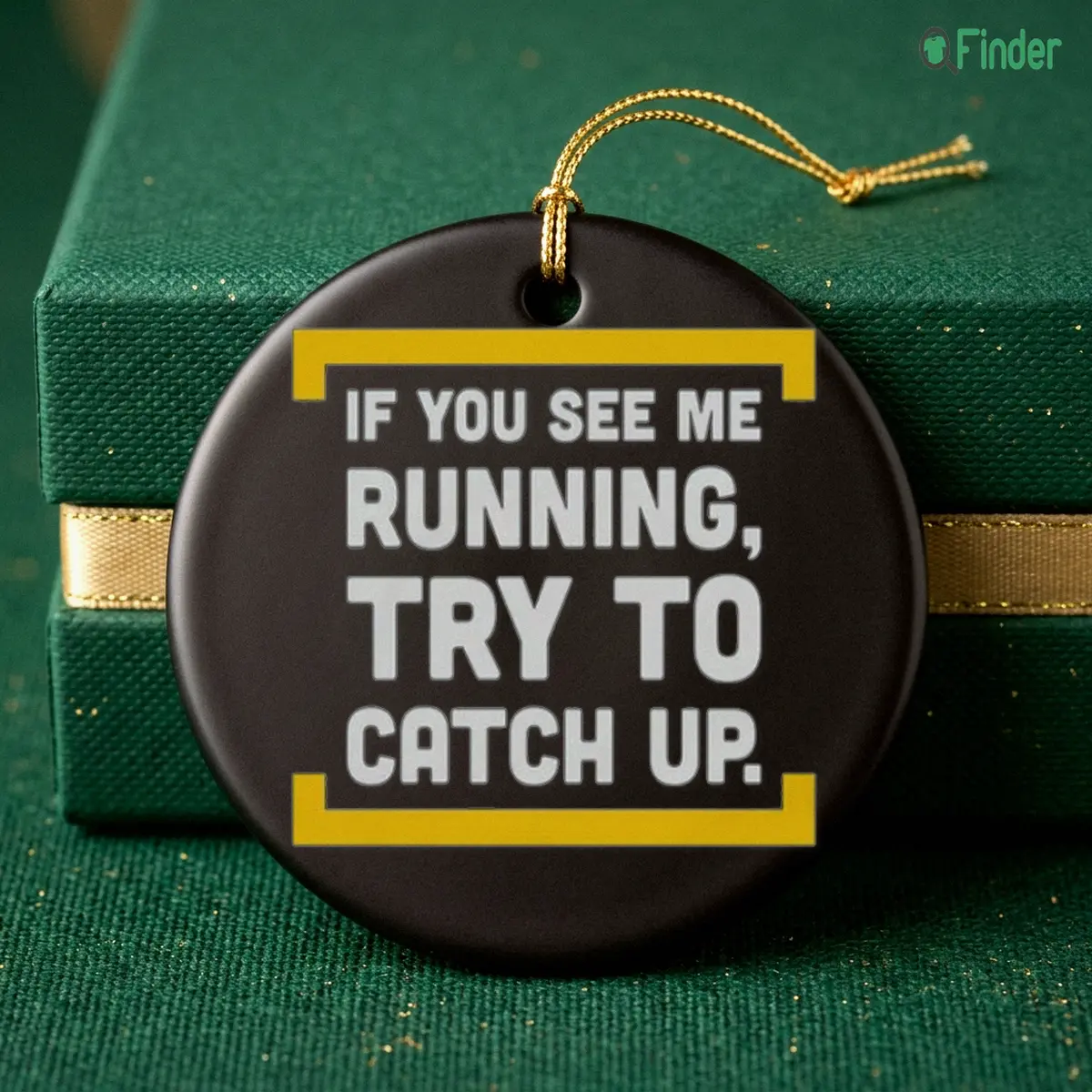 if you see running try to catch up ornament if you see running try to catch up ornament