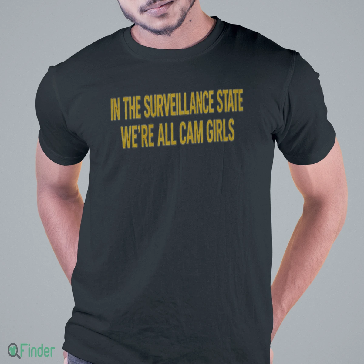 in the surveillance state we re all cam girls t shirt 1 1 in the surveillance state we re all cam girls t shirt 1 1